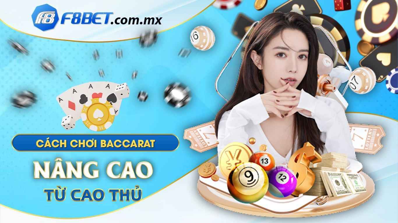 Cách chơi baccarat nâng cao từ cao thủ