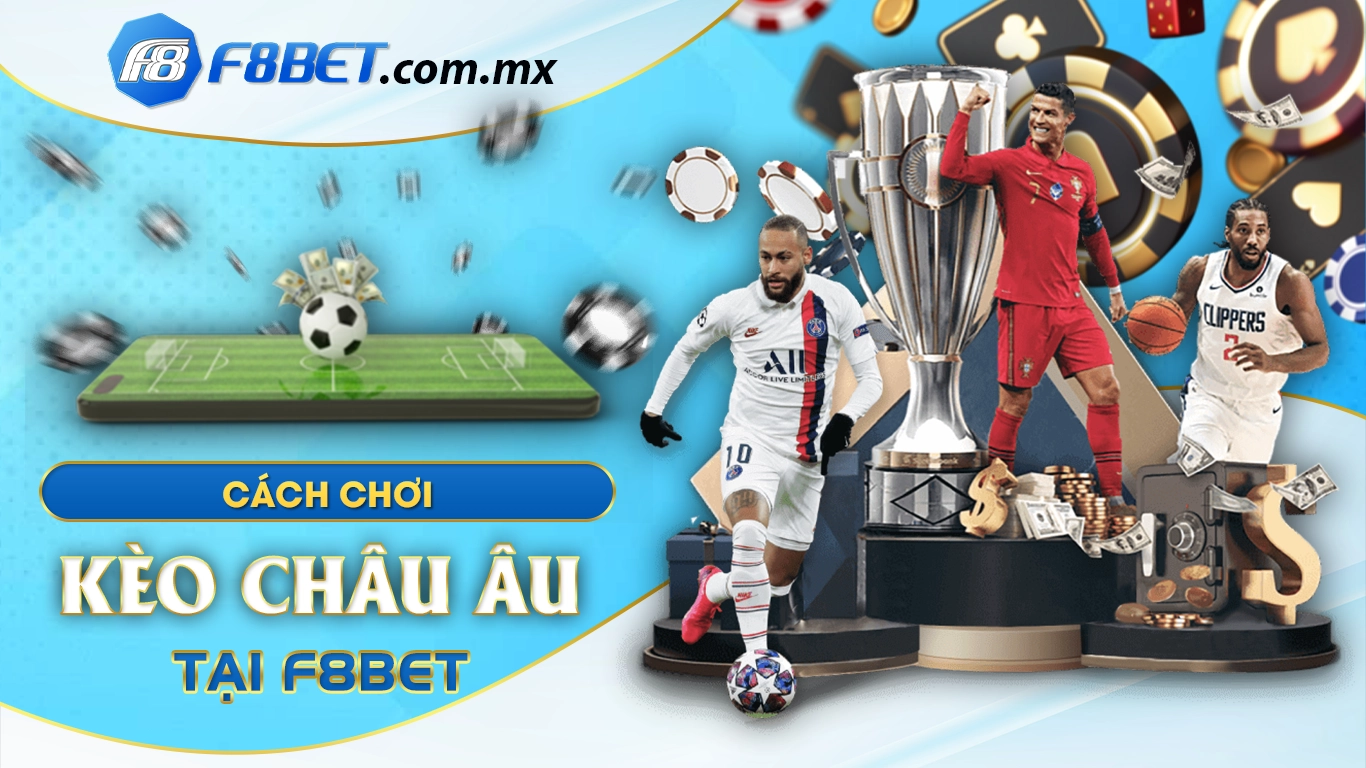 Cách chơi kèo châu âu tại f8bet