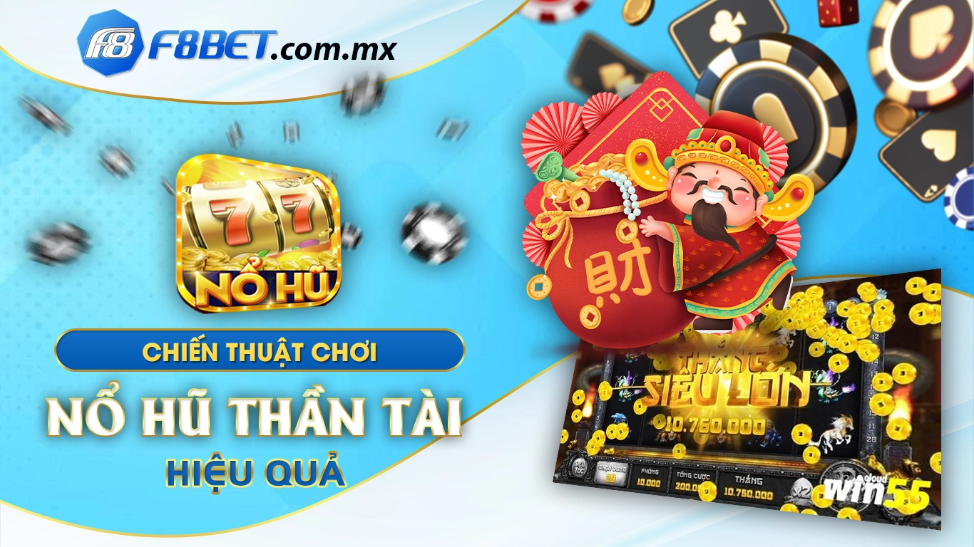 Chiến thuật chơi nổ hũ thần tài hiệu quả